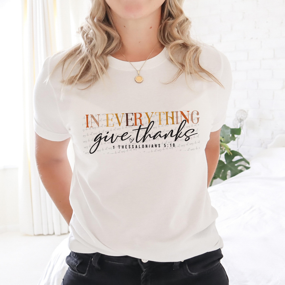 In Everything Give Thanks 1 Thessalonians 5:18 76585 DTF Transfer