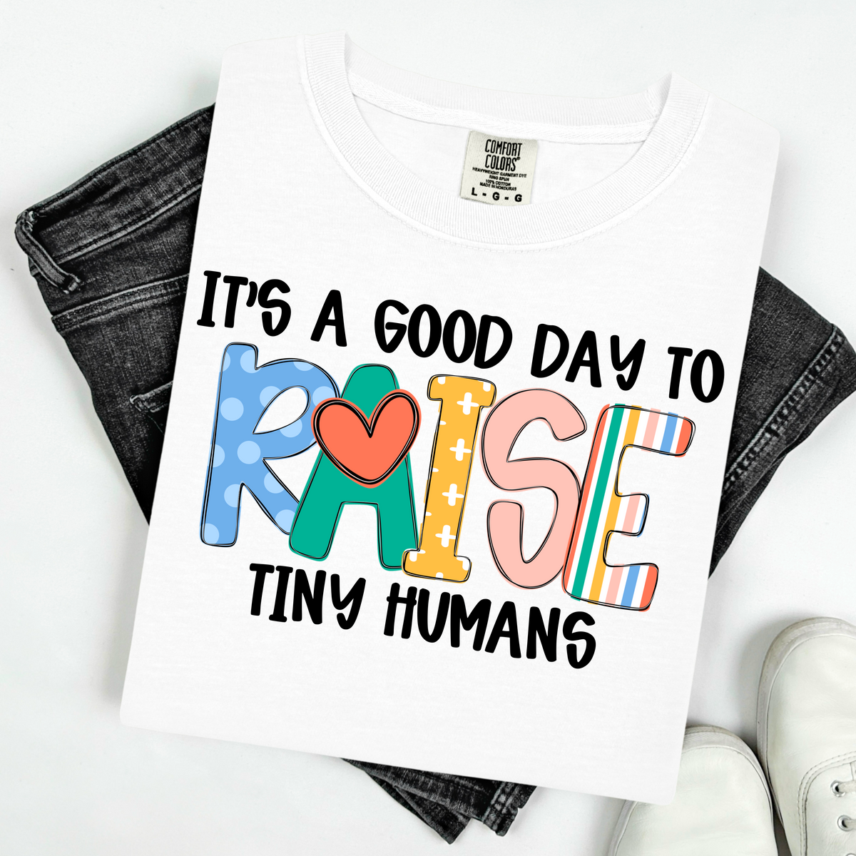 It's a good day to raise tiny humans BLACK (CMD) DTF transfer