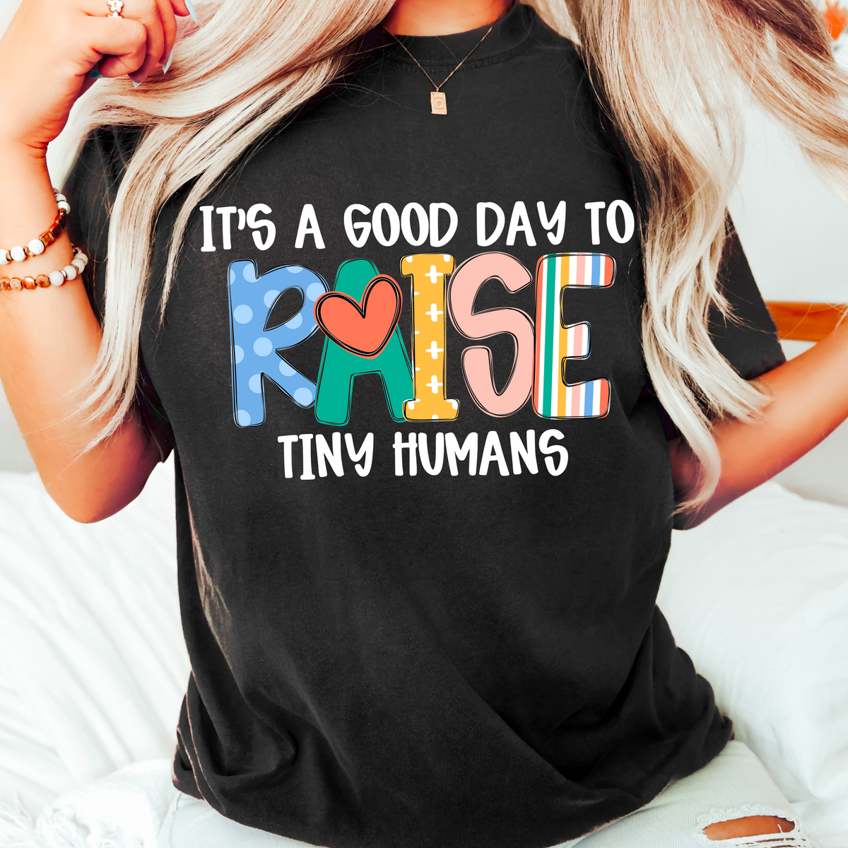 It's a good day to raise tiny humans WHITE (CMD) DTF transfer