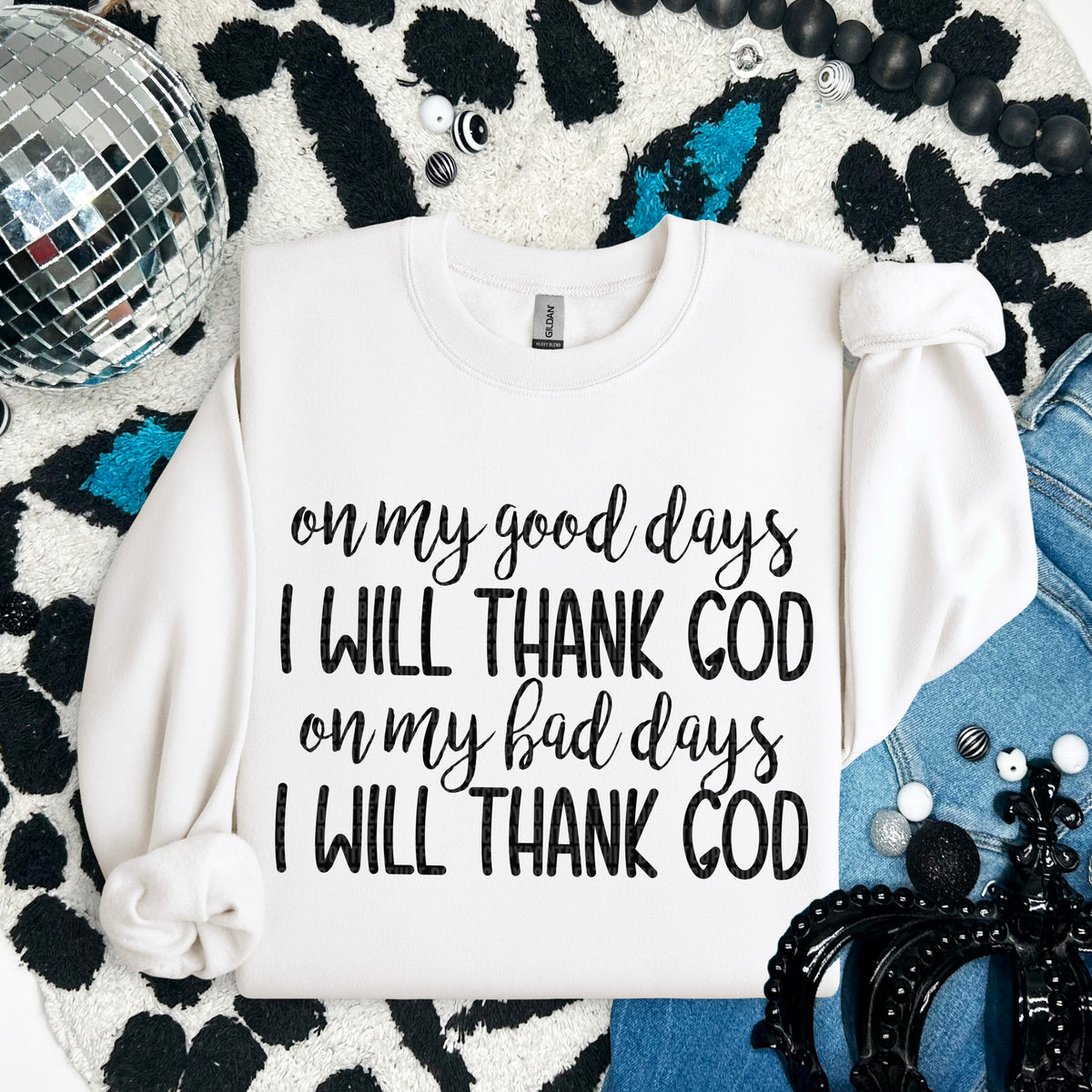 On my good days I will thank God on my bad days I will thank God BLACK (SDD) DTF transfer