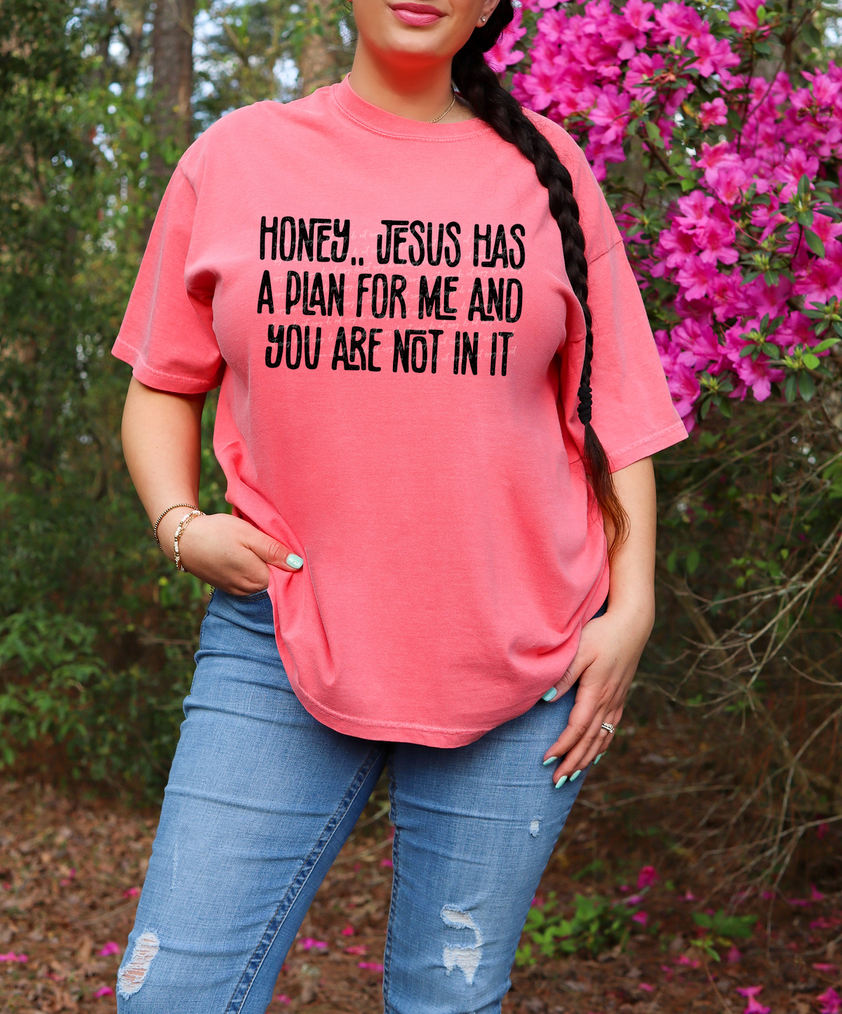 Honey Jesus Has A Plan For Me And You're Not In It 42049 DTF transfer