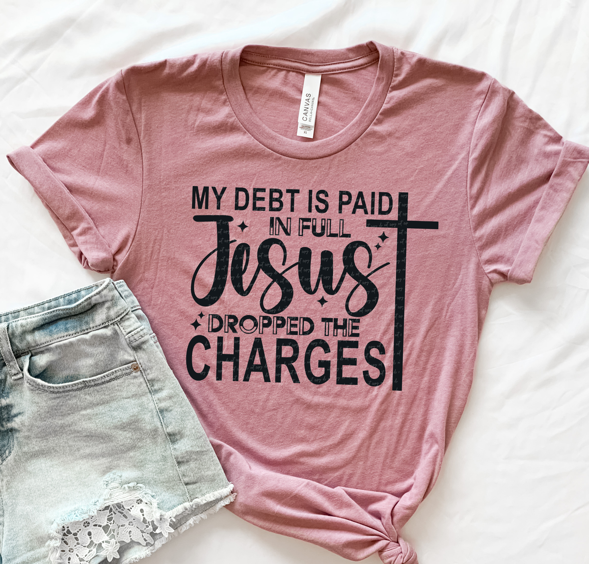 My Debt Is Paid In Full Jesus Dropped The Charges 51461 DTF transfer