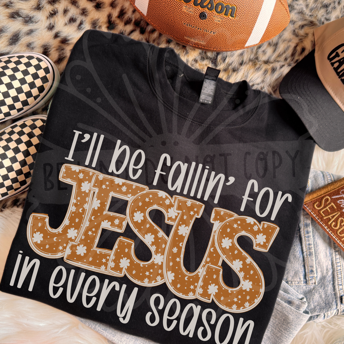 I'll be falling for Jesus in every season (Vehement) DTF Transfer