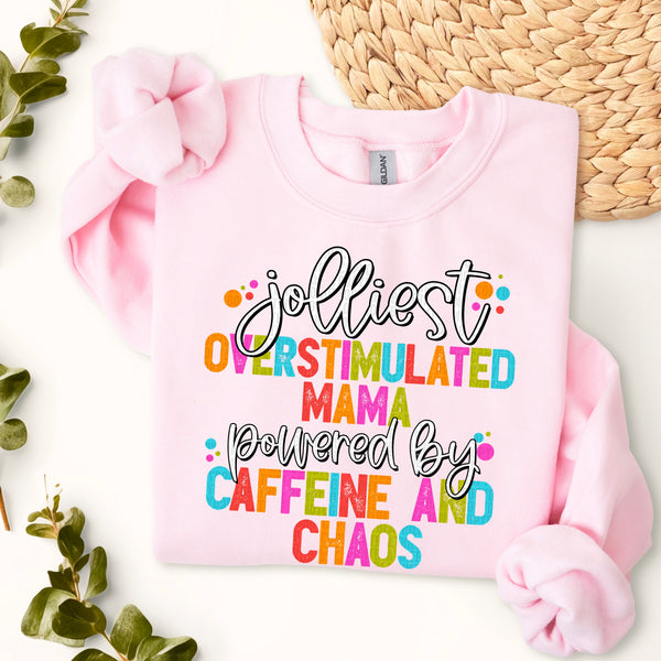 Jolliest Overstimulated Mama Powered By Caffeine And Chaos (SDD) DTF Transfer