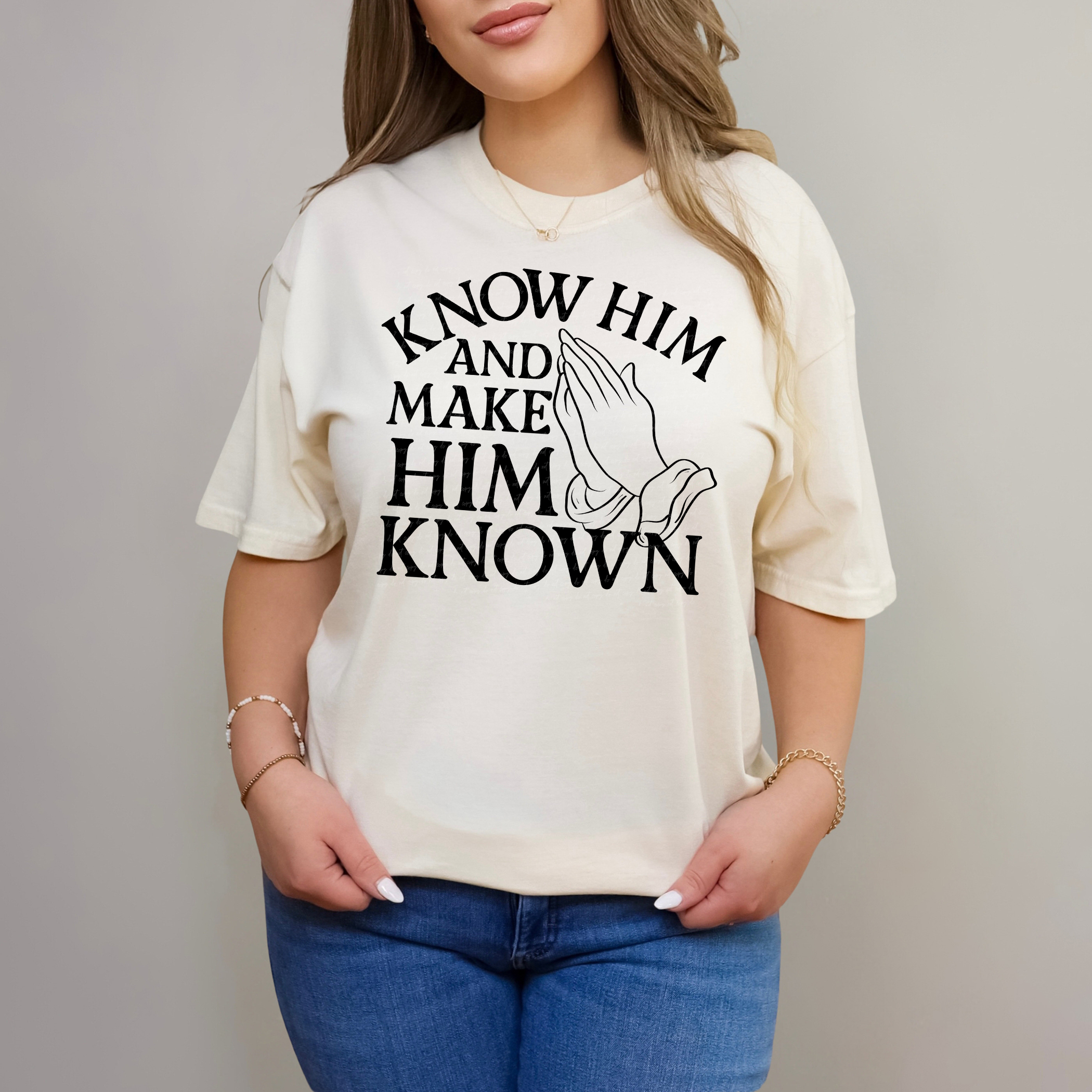 Transfer Him Know Him And Make Him Known Black 86339 DTF Transfer – Mud & Grace ...
