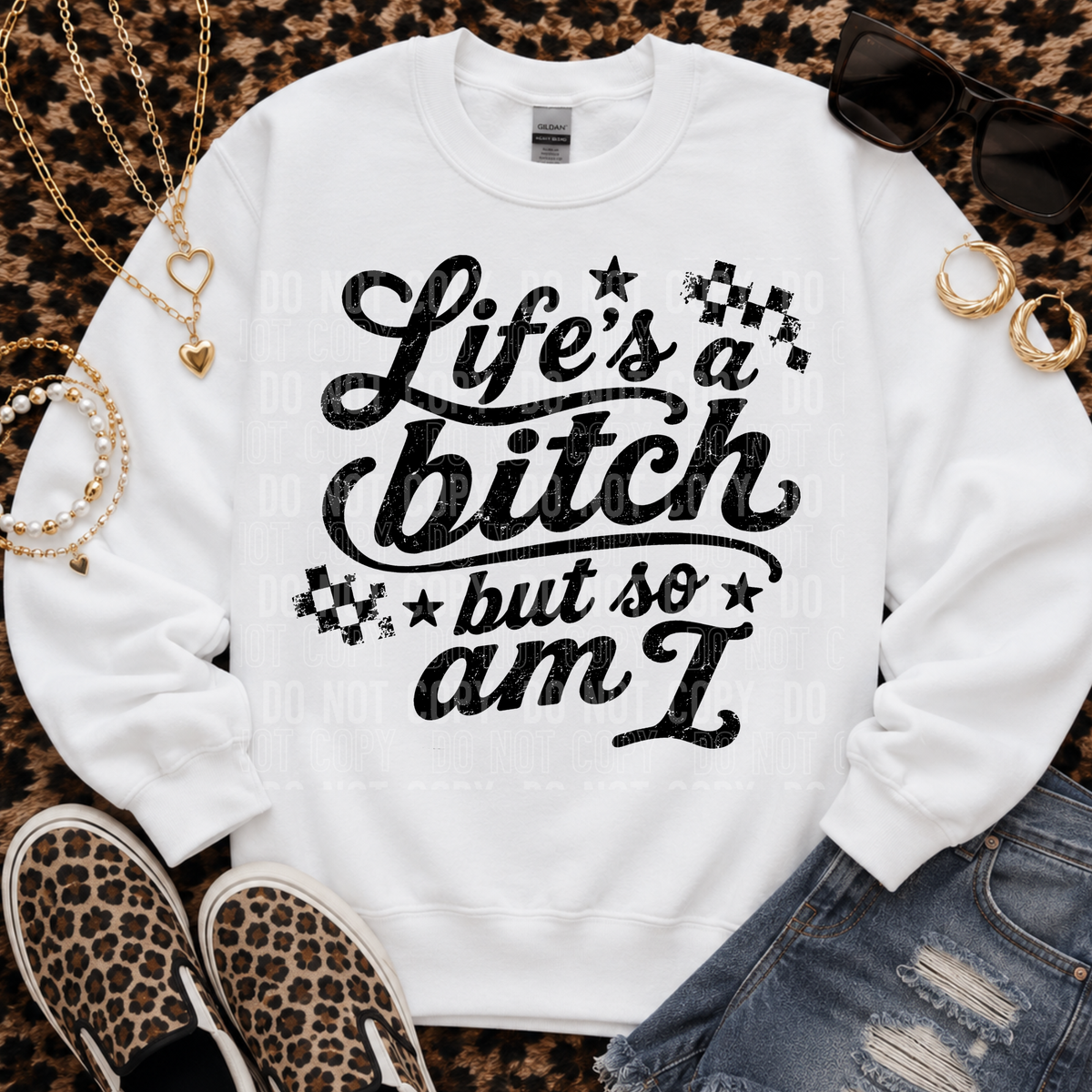 Life's a bitch but so am I (SBB) DTF Transfer