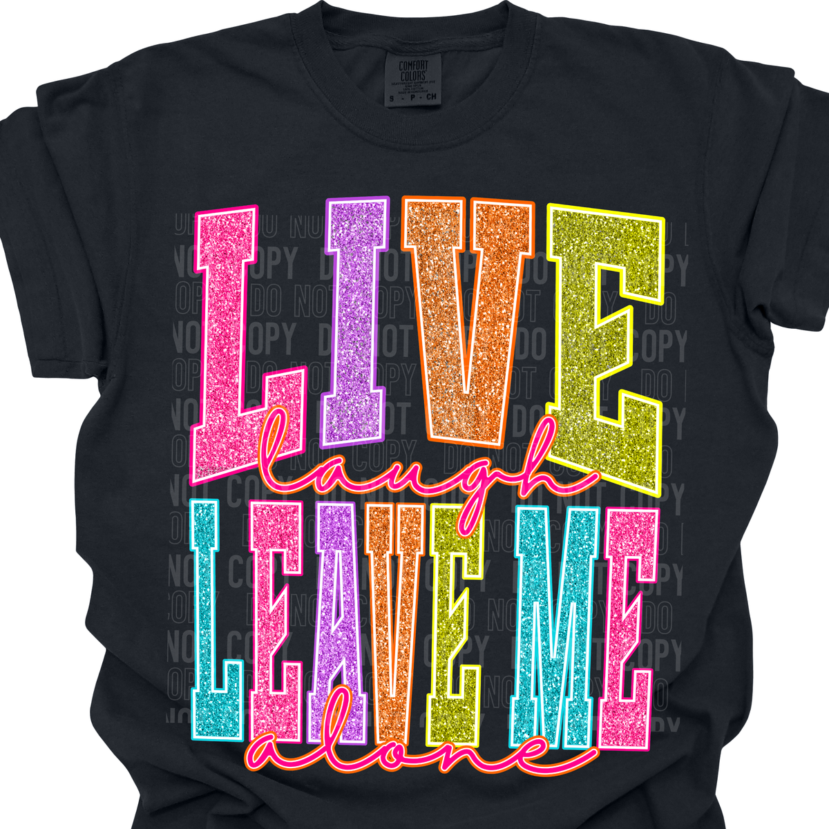 Live laugh leave me alone (SBB) DTF Transfer