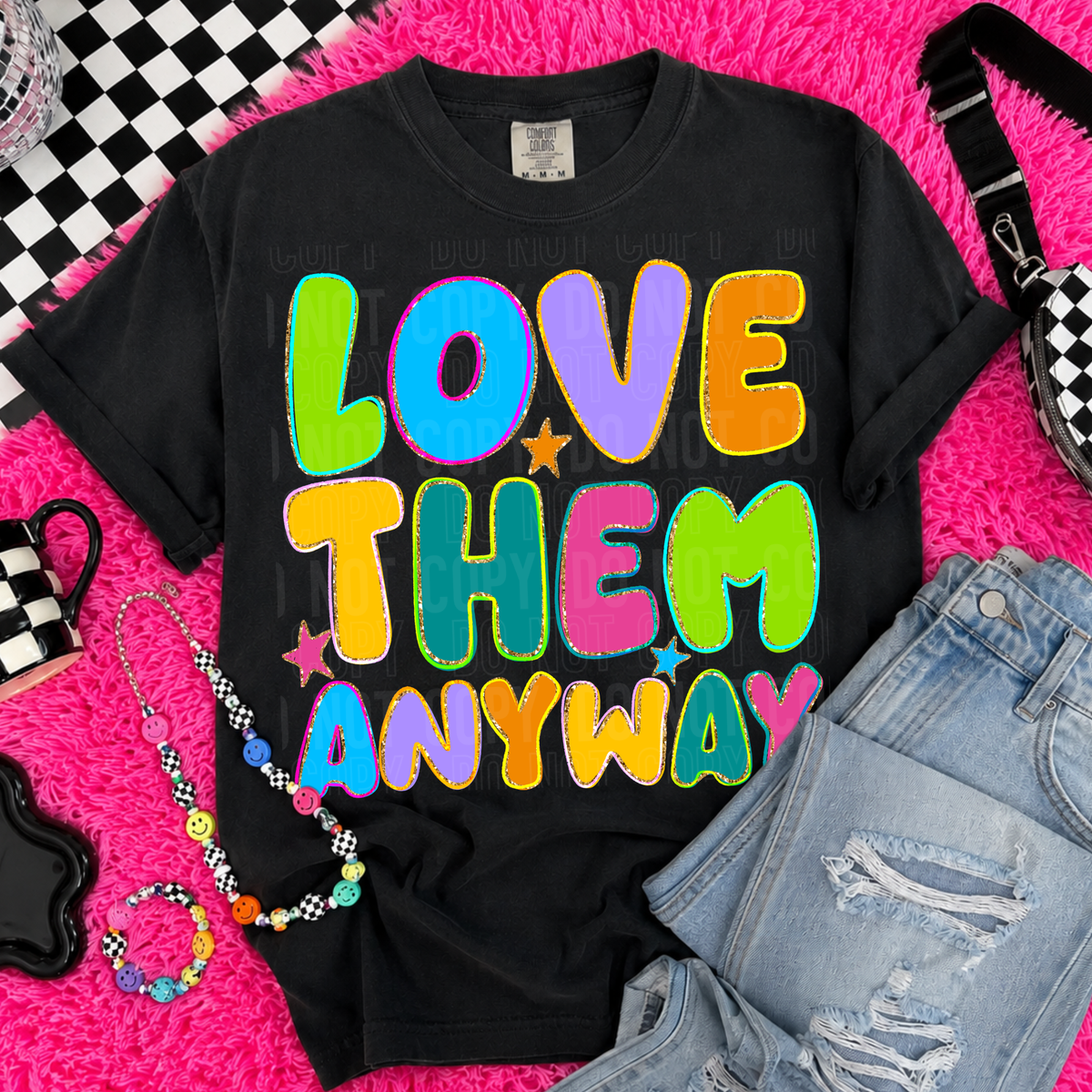 Love them anyway bright colors (SBB) DTF Transfer