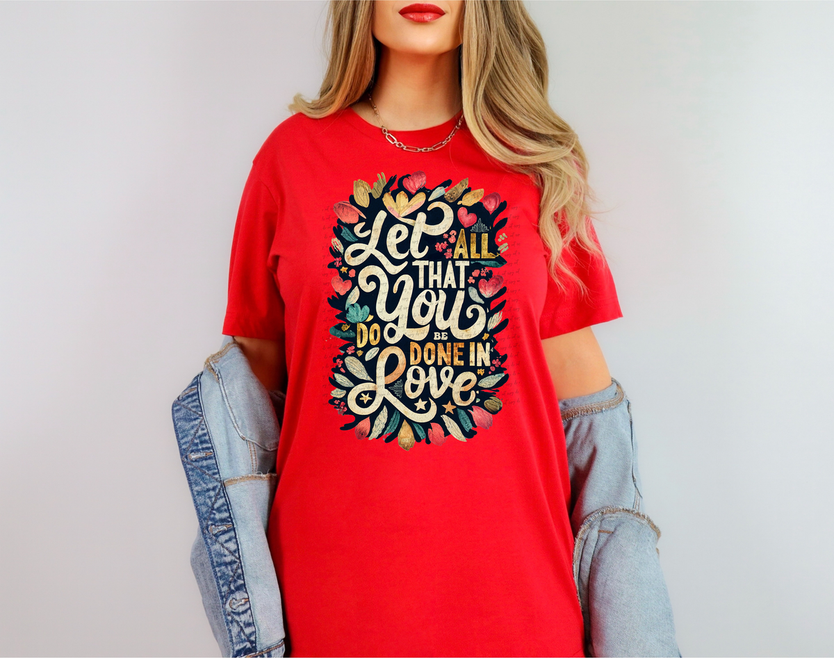 Let All That You Do Be Done In Love Retro 76795 DTF Transfer