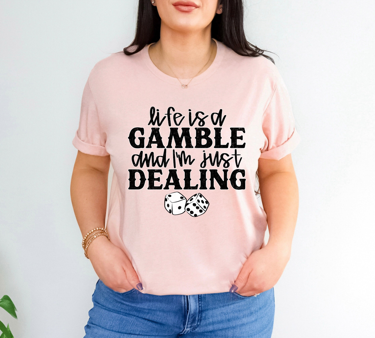 Life is A Gamble And I'm Just Dealing Dice 111767 DTF transfer