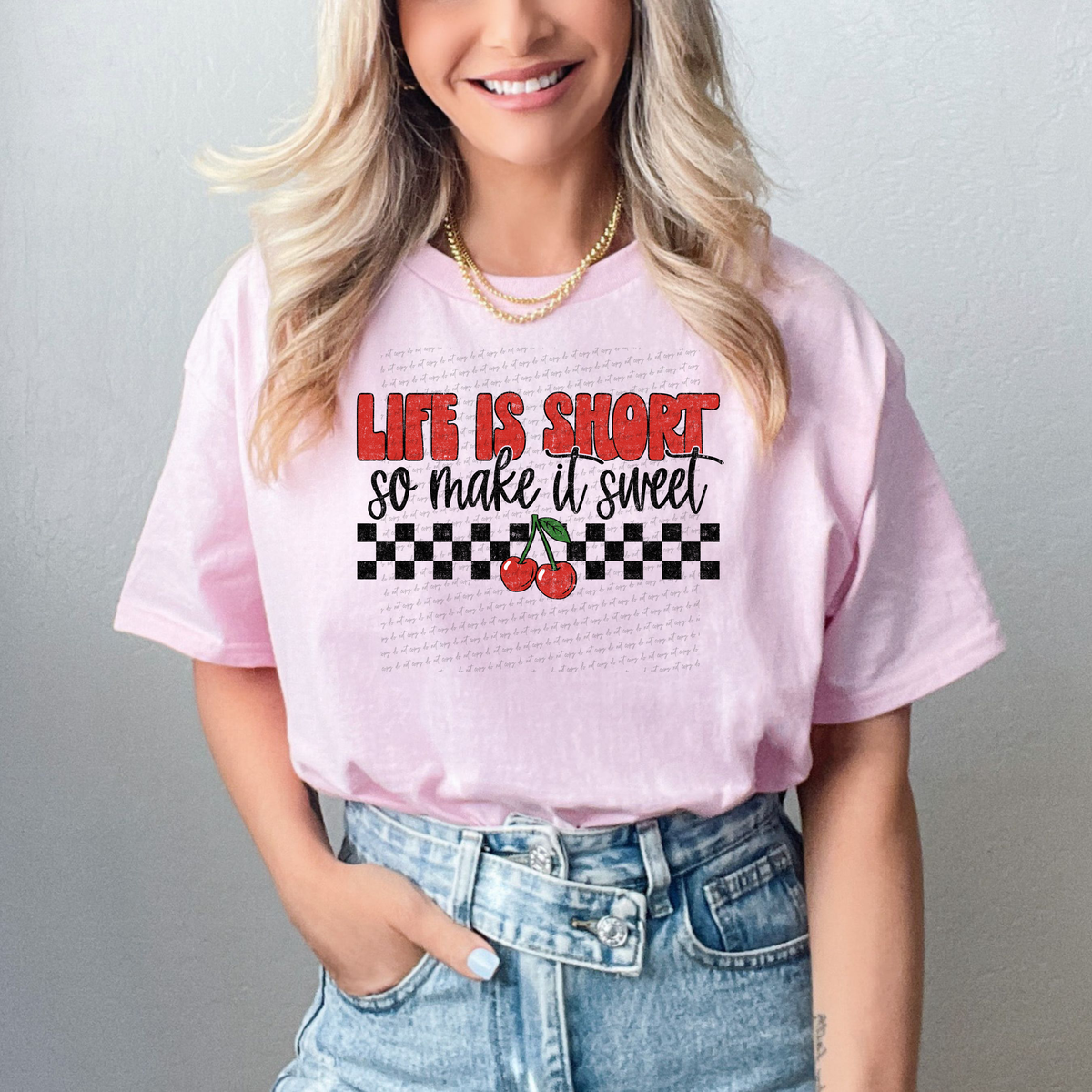 Life is Short So Make It Sweet 104846 DTF transfer