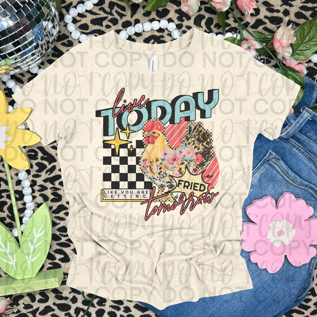 Live today like you are getting fried tomorrow (Starlight) DTF transfer