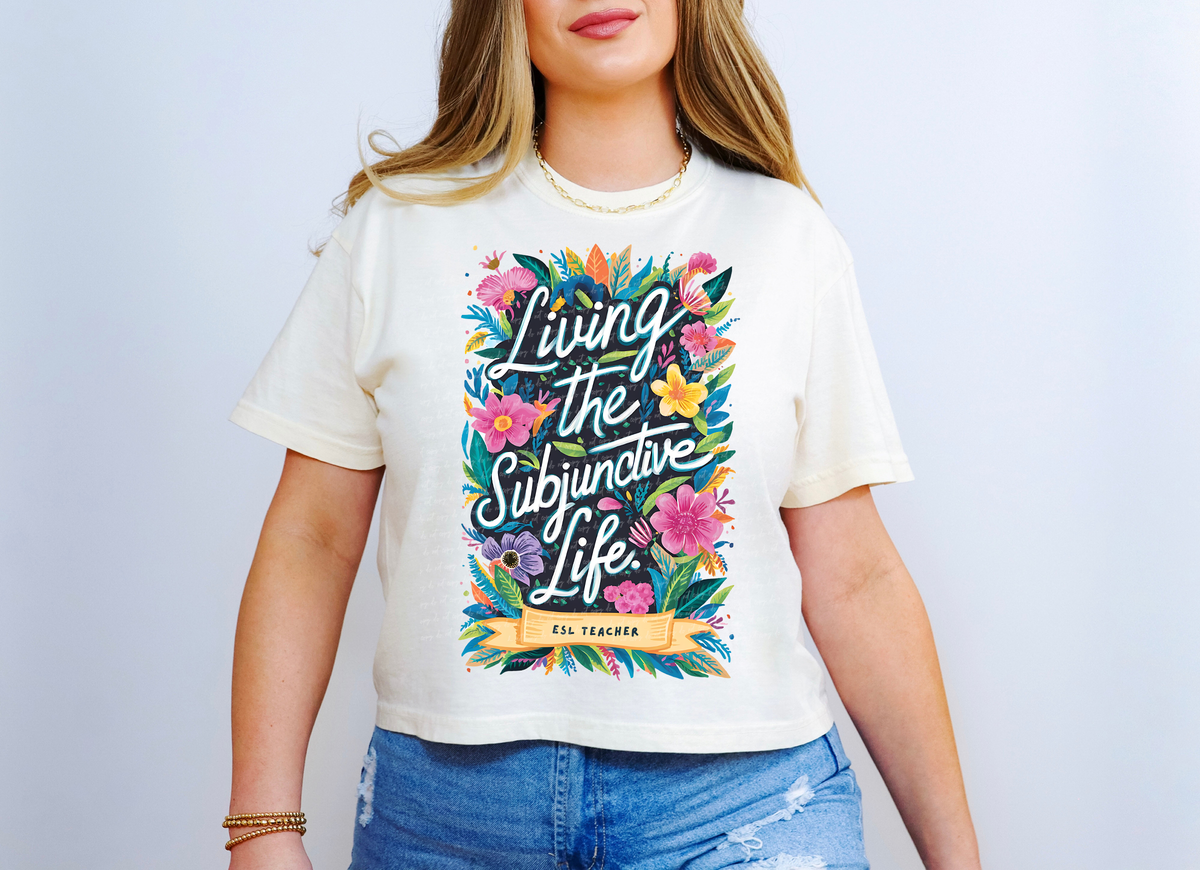 Living The Subjunctive Life ESL Teacher 81403 DTF Transfer