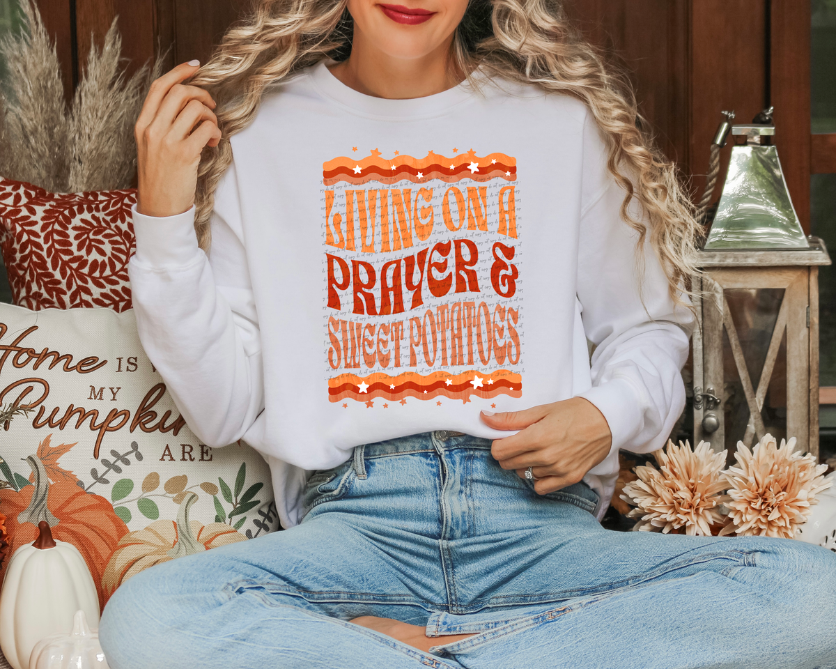 Living On A Prayer And Sweet Potatoes 46557 DTF transfer