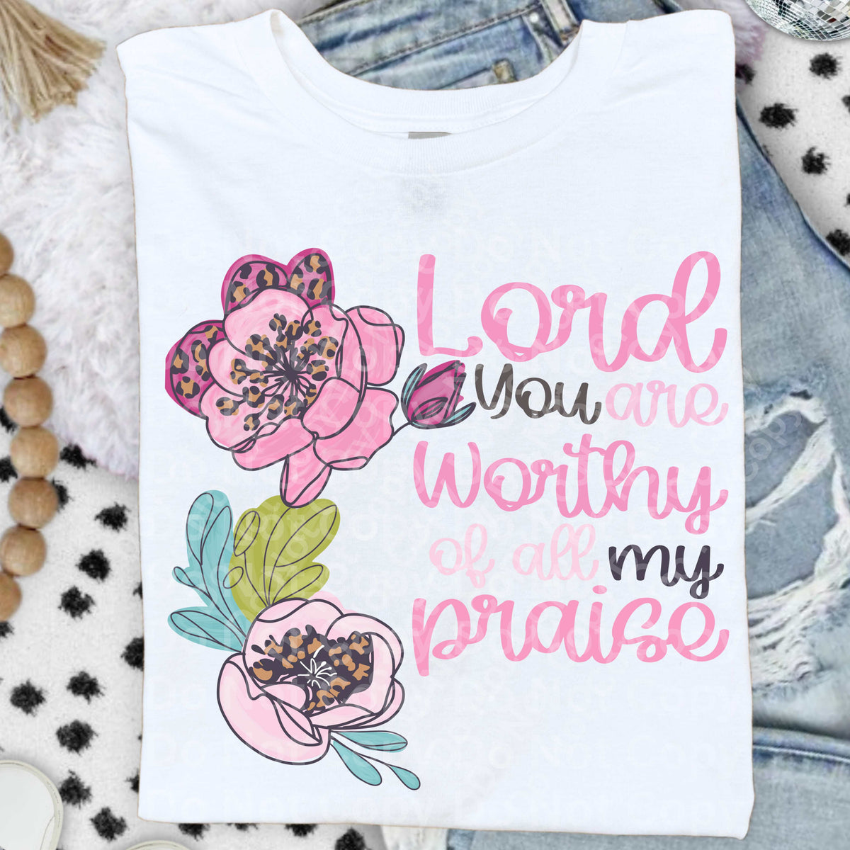 Lord you are worthy of all my praise (Irene) DTF Transfer