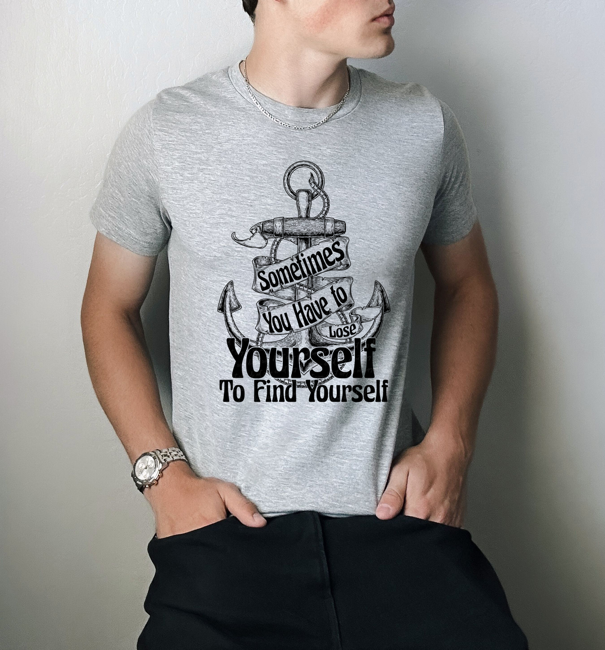 Sometimes You Have To Lose Yourself To Find Yourself Anchor BLACK 117066 DTF Transfer