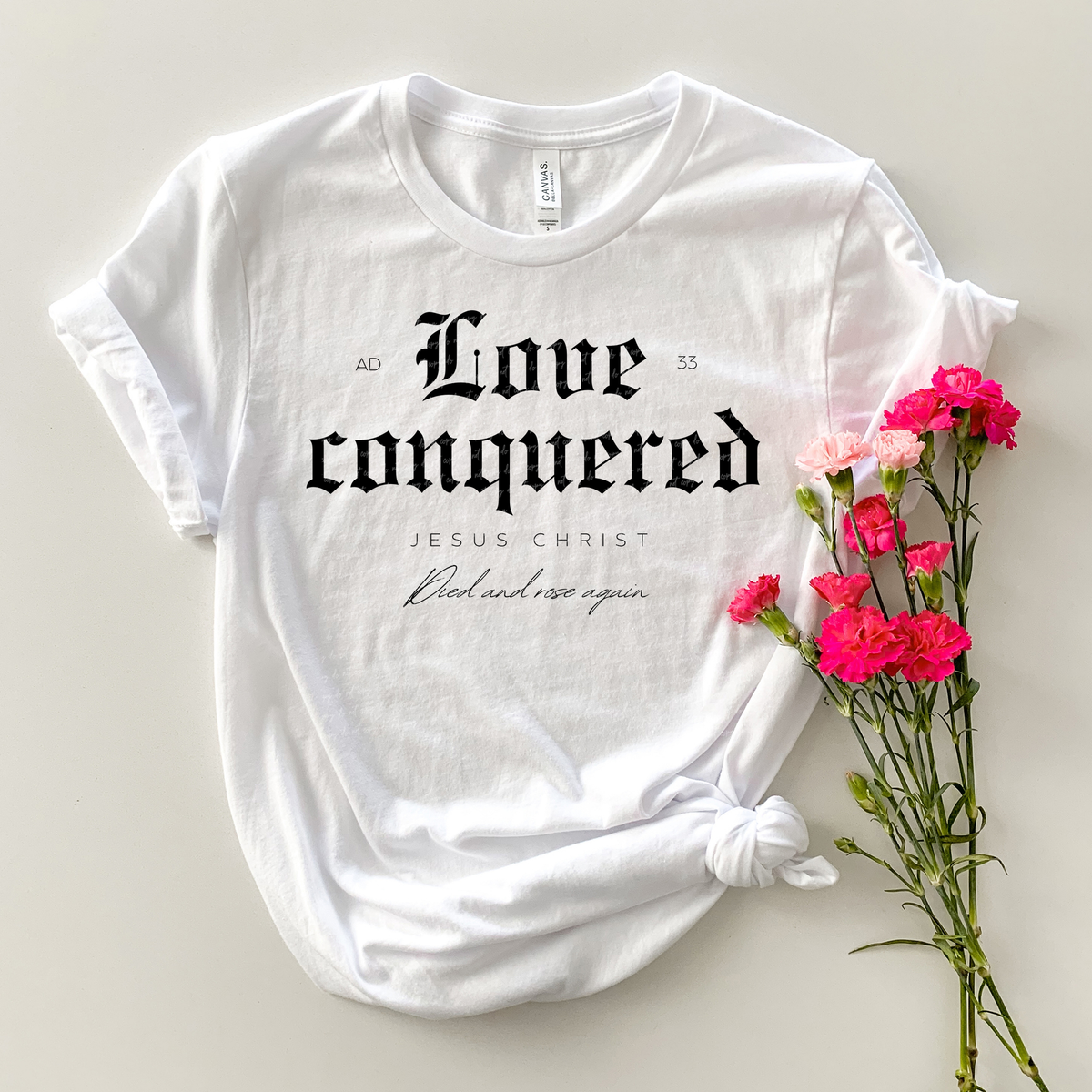 Love Conquered Jesus Christ Died And Rose Again Gothic 76858 DTF Transfer