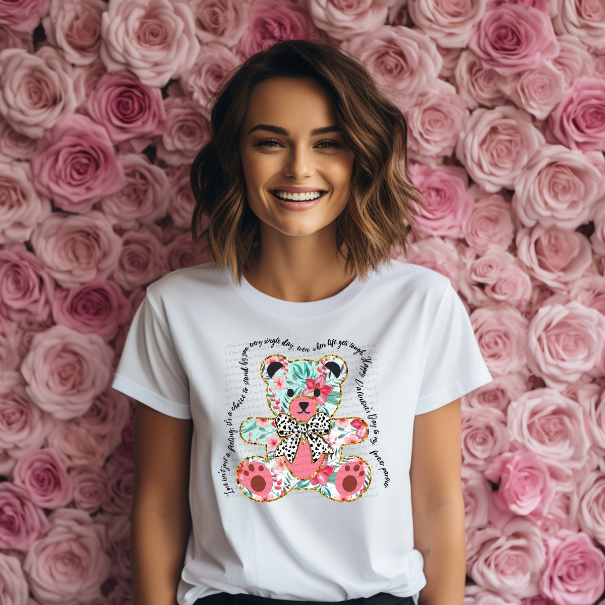 Love Isn't Just A Feeling It's A Choice To Stand By You Every Single Day Even When Life Gets Tough Happy Valentine's Day To You Forever Partner Floral Bear 76746 DTF Transfer
