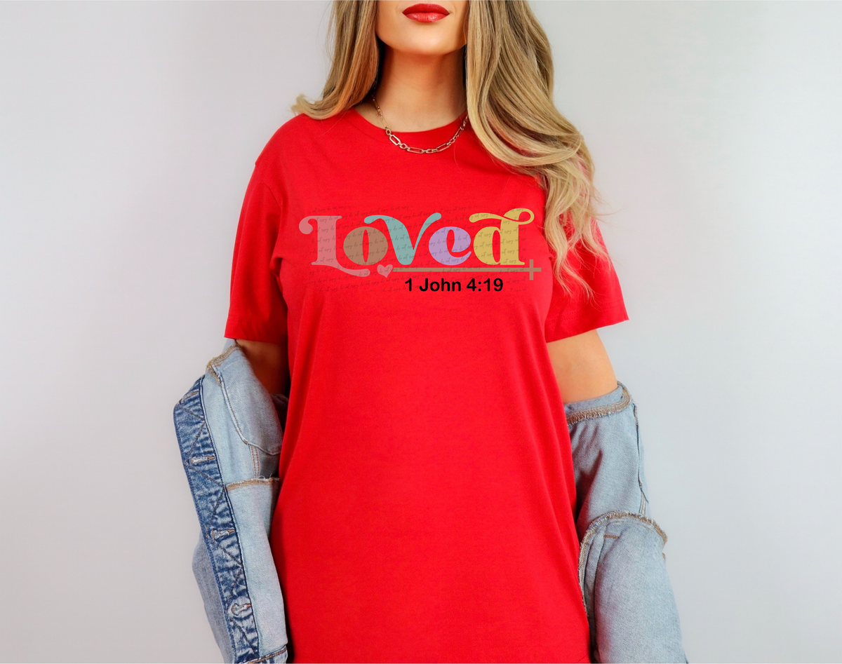 Loved 1 John 4:19 76362 DTF Transfer