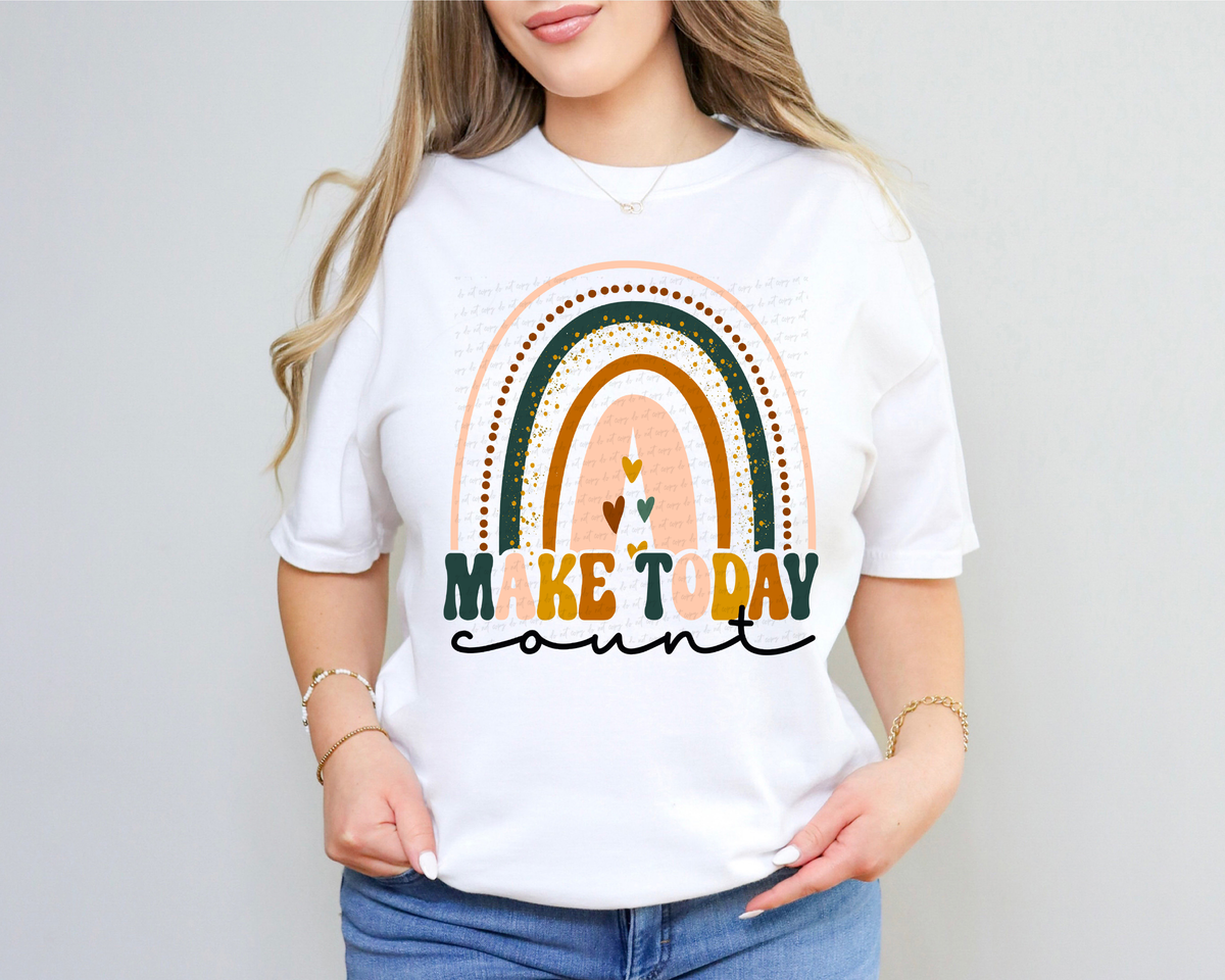 Make Today Count Rainbow 116500 DTF Transfer