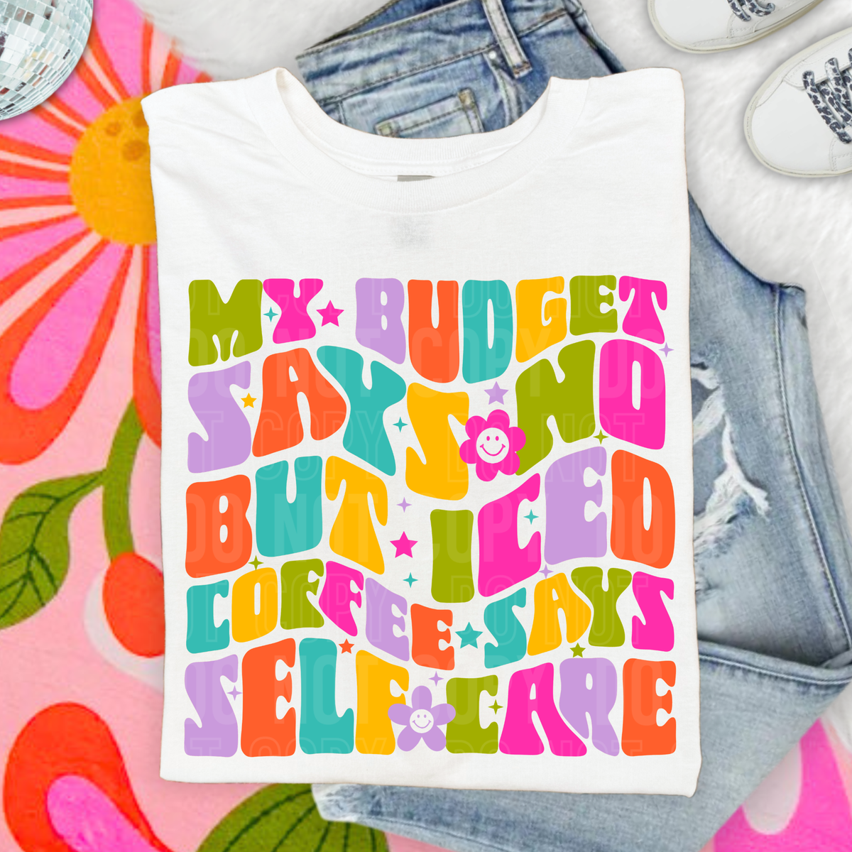 My budget says no colorful with flowers (SBB) DTF Transfer