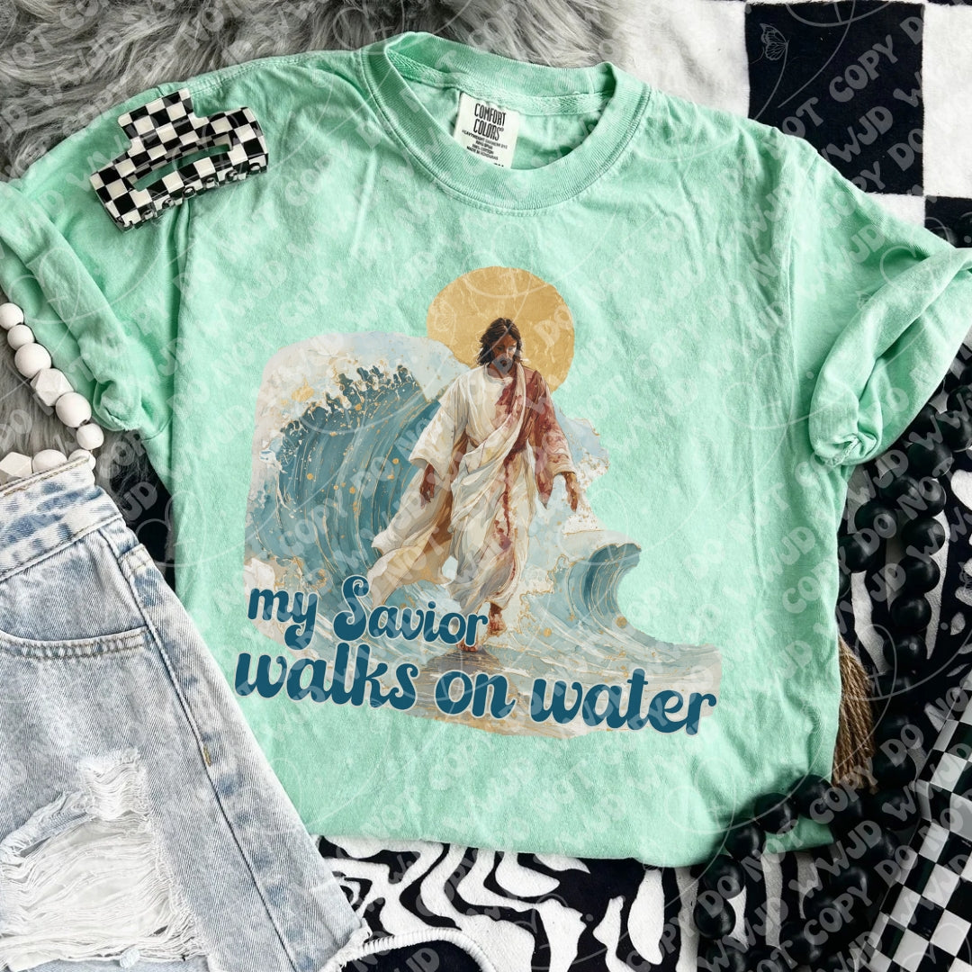 My savior walks on water (Vehement) 109585 DTF transfer