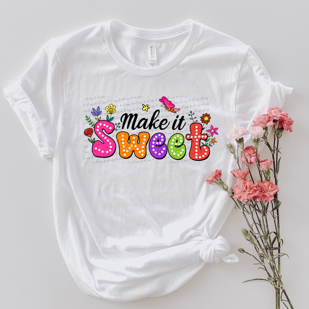 Make It Sweet Floral 76704 DTF Transfer