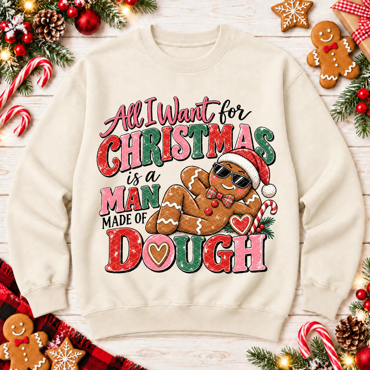 All I want for Christmas is a man made of dough (SDD) DTF Transfer