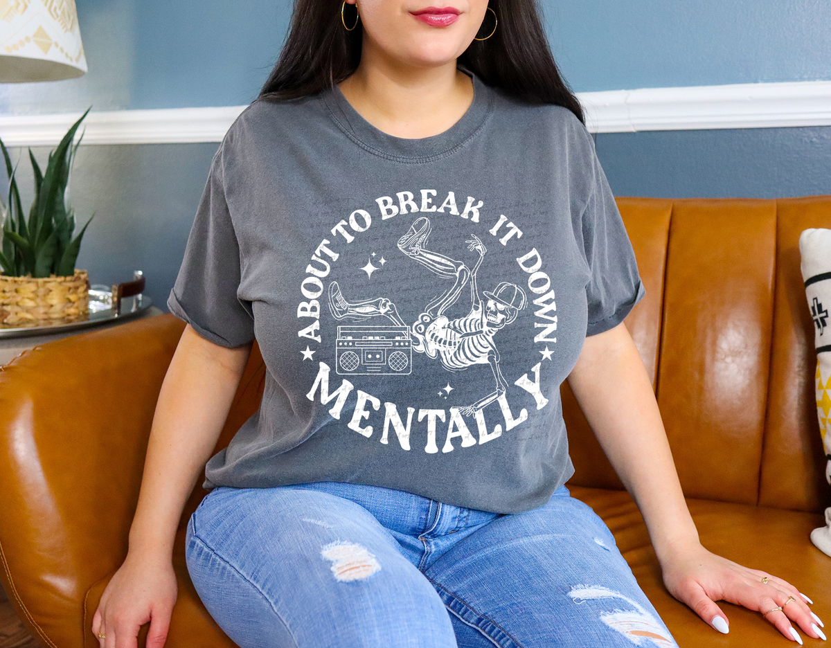 Mentally About To Break It Down White 86718 DTF Transfer