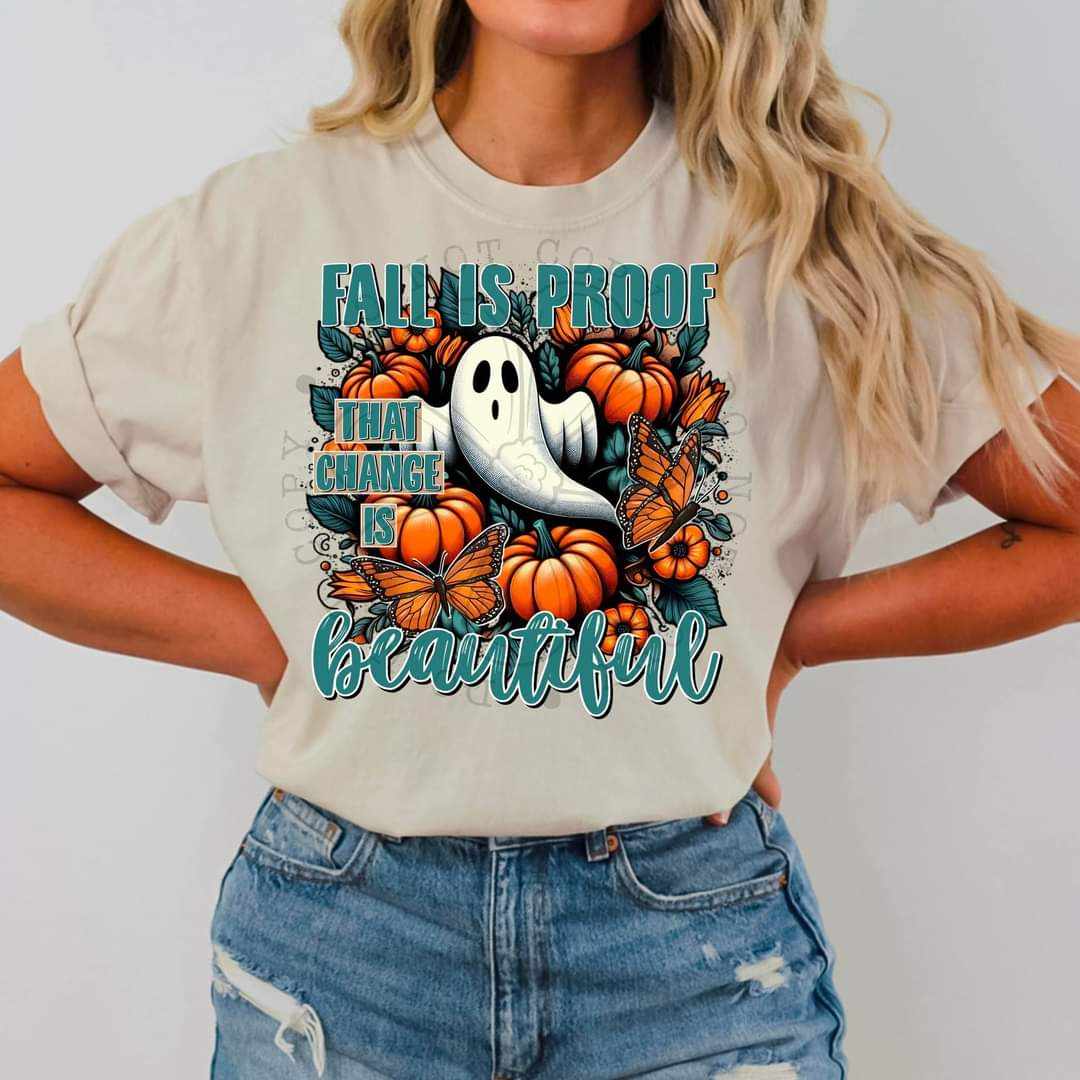 Fall is proof that change is beautiful ghost (FDCD) 43819 DTF TRANSFER