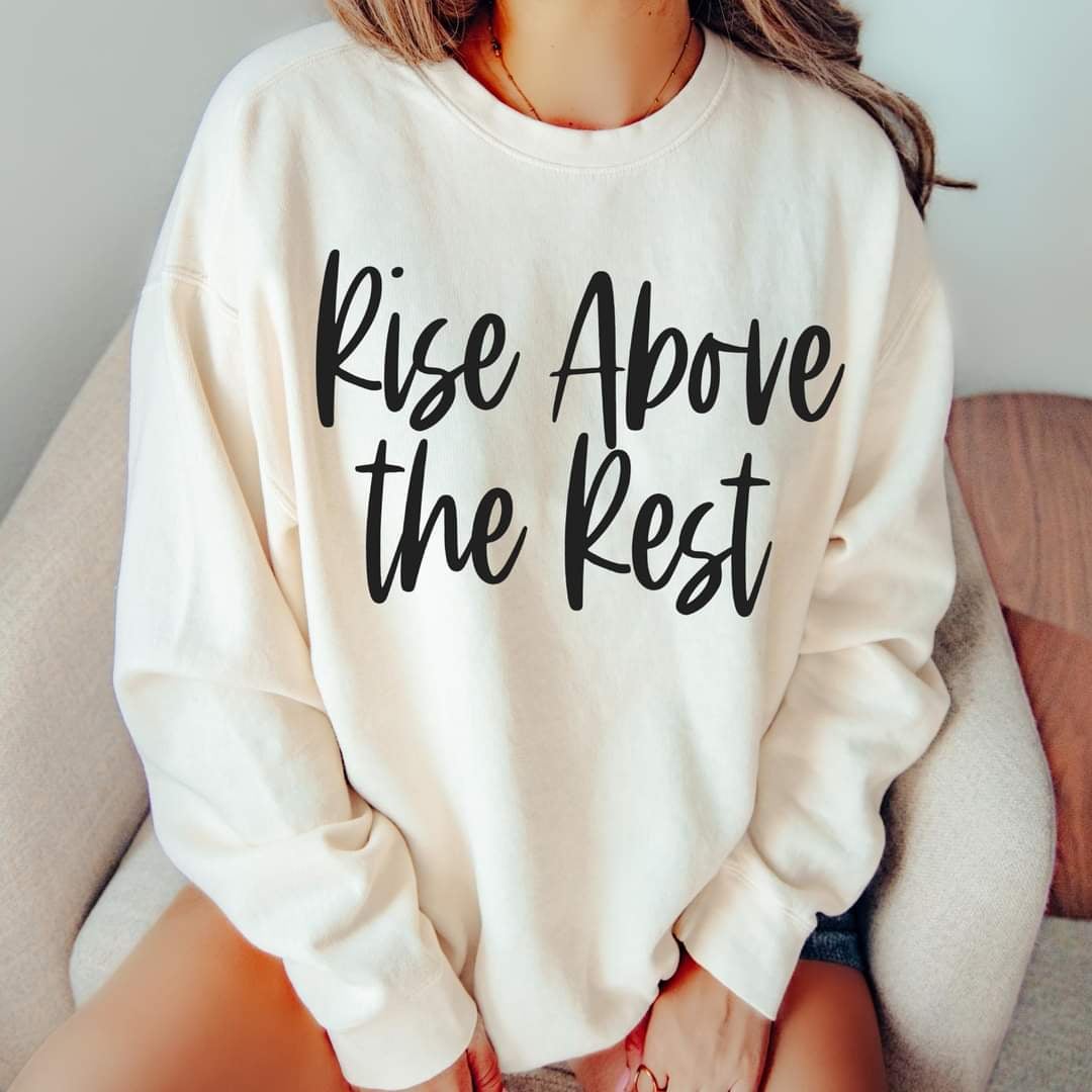 Rise above the rest black font 50283 DTF transfer