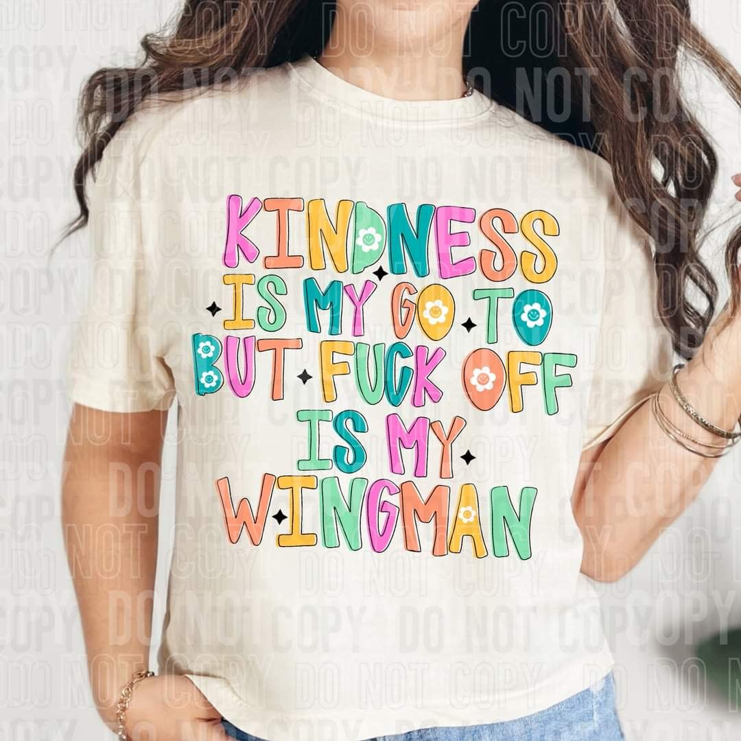 Kindness is my go to but fuck off is my wingman (SBB) 43735 DTF transfer