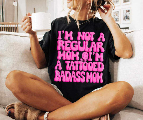 I'm not a regular mom I'm a tattooed badass mom PINK (LYTTLE) 41163 DTF transfer