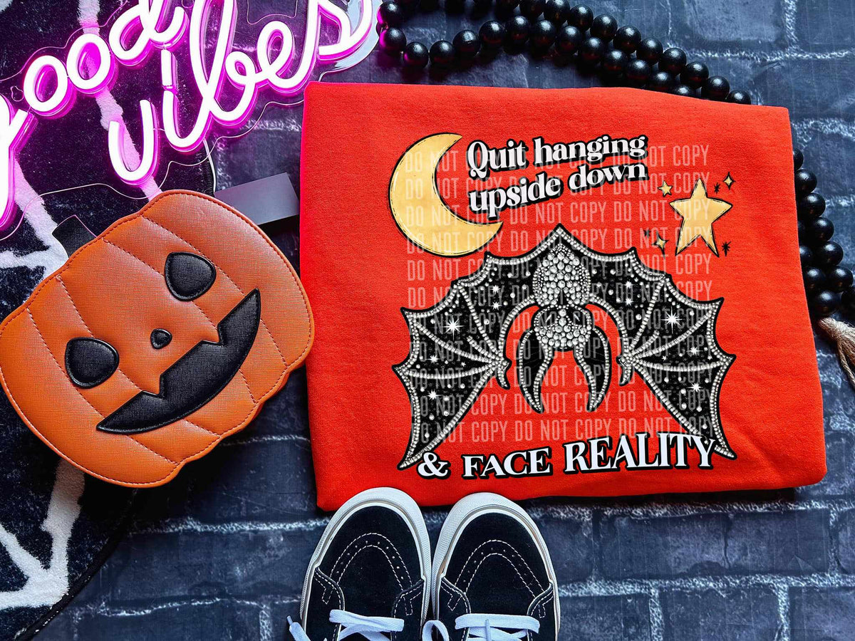 Quit hanging upside down & face reality (CCDD) 43117 DTF transfer