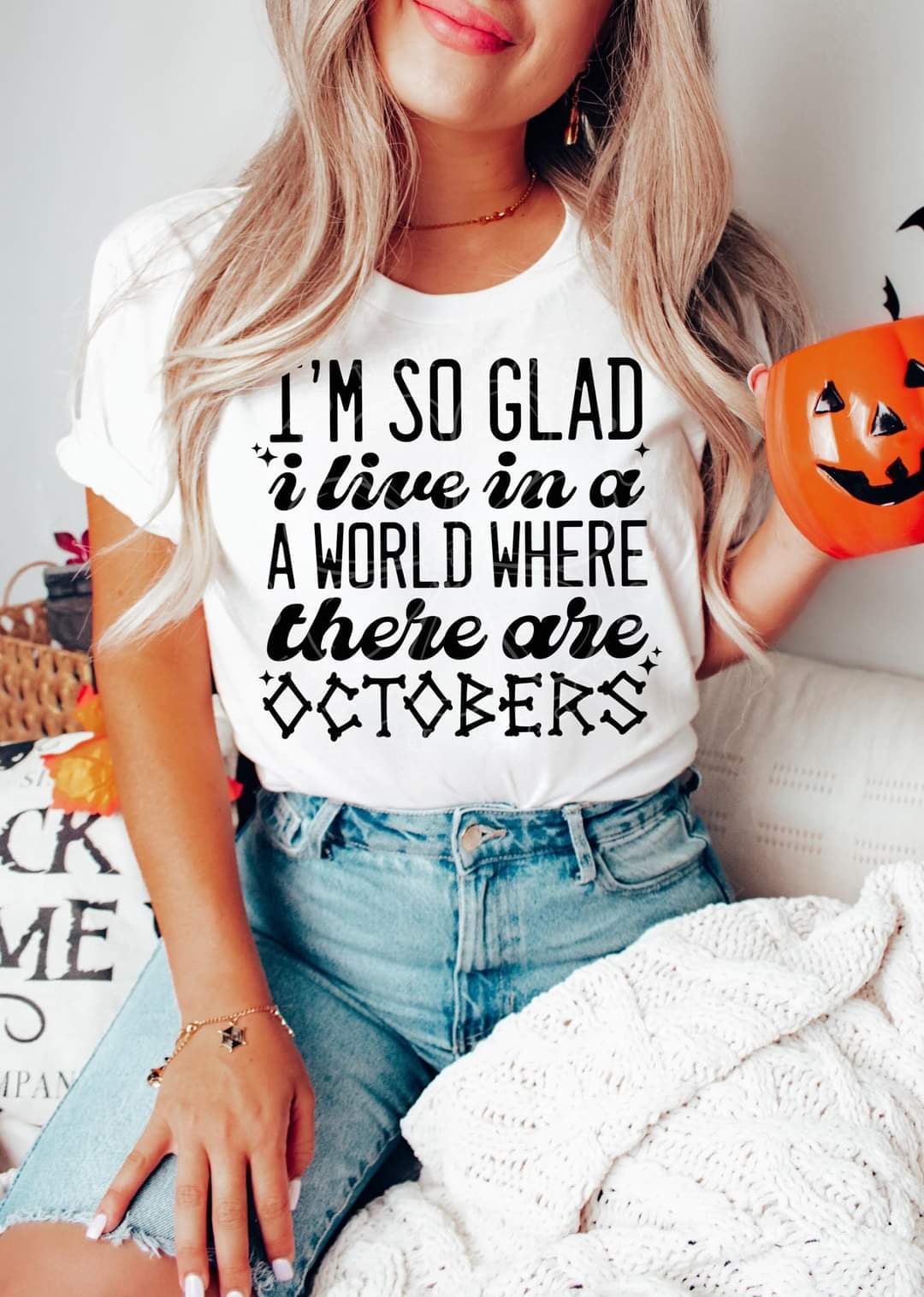 I'm so glad I live in a world where there are octobers (LYTTLE) 43240 DTF transfers