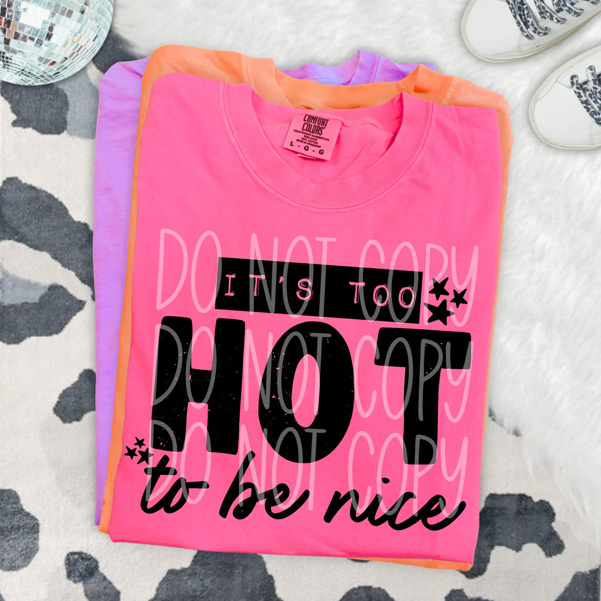 It's too hot to be nice (C's) DTF Transfer