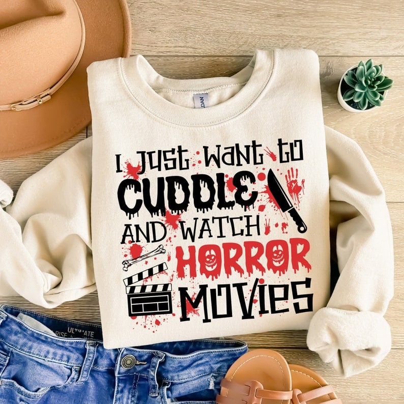 I just want to cuddle and watch horror movies 41905 DTF transfer
