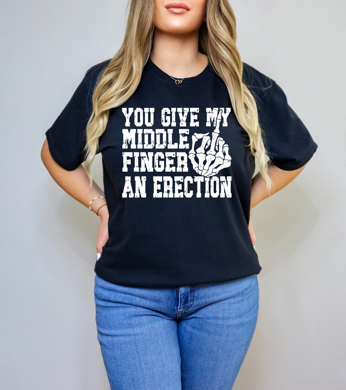 You Give My Middle Finger An Erection WHITE 117722 DTF transfer