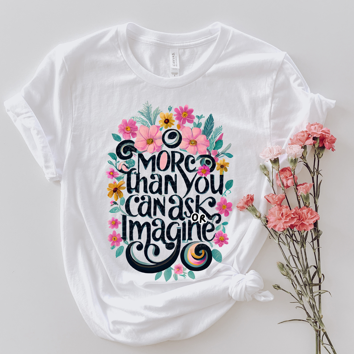 More Than You Can Ask or Imagine Floral 76991 DTF Transfer