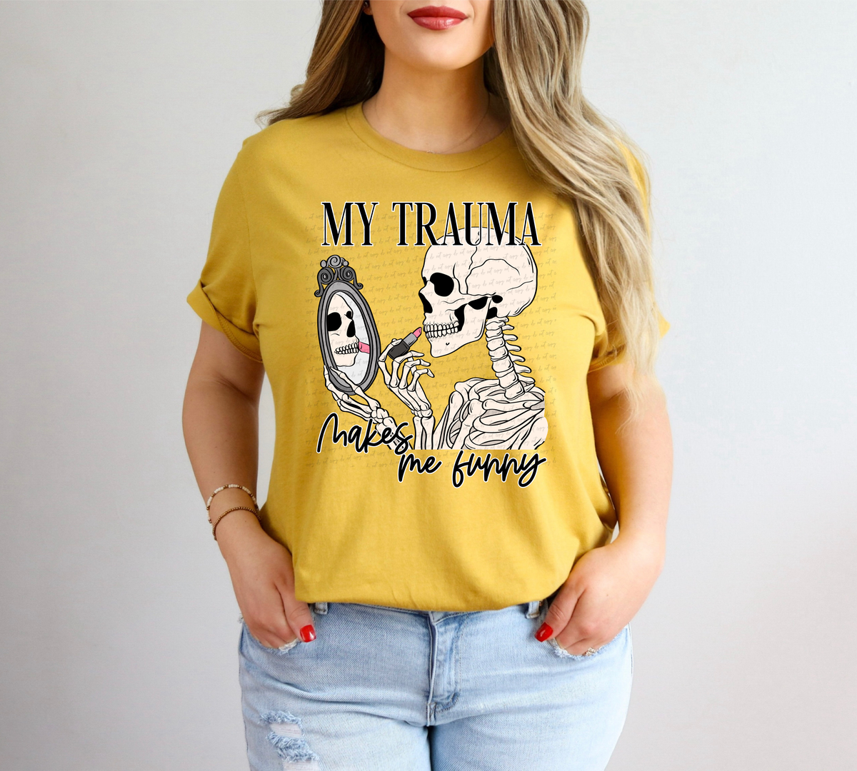 My Trauma Makes Me Funny Skeleton 89020 DTF Transfer