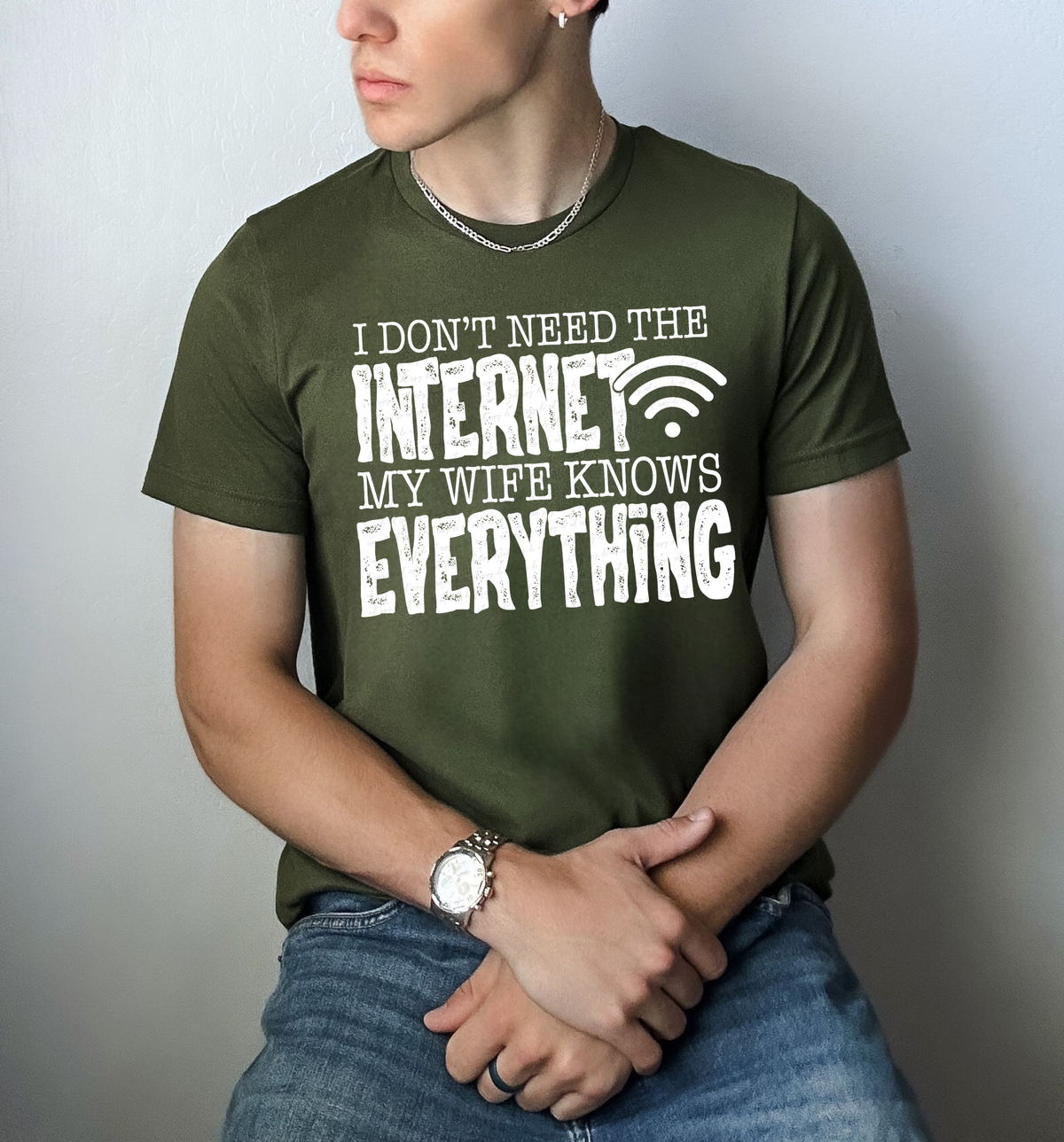 I Don't Need The Internet My Wife Knows Everything WHITE 117724 DTF transfer