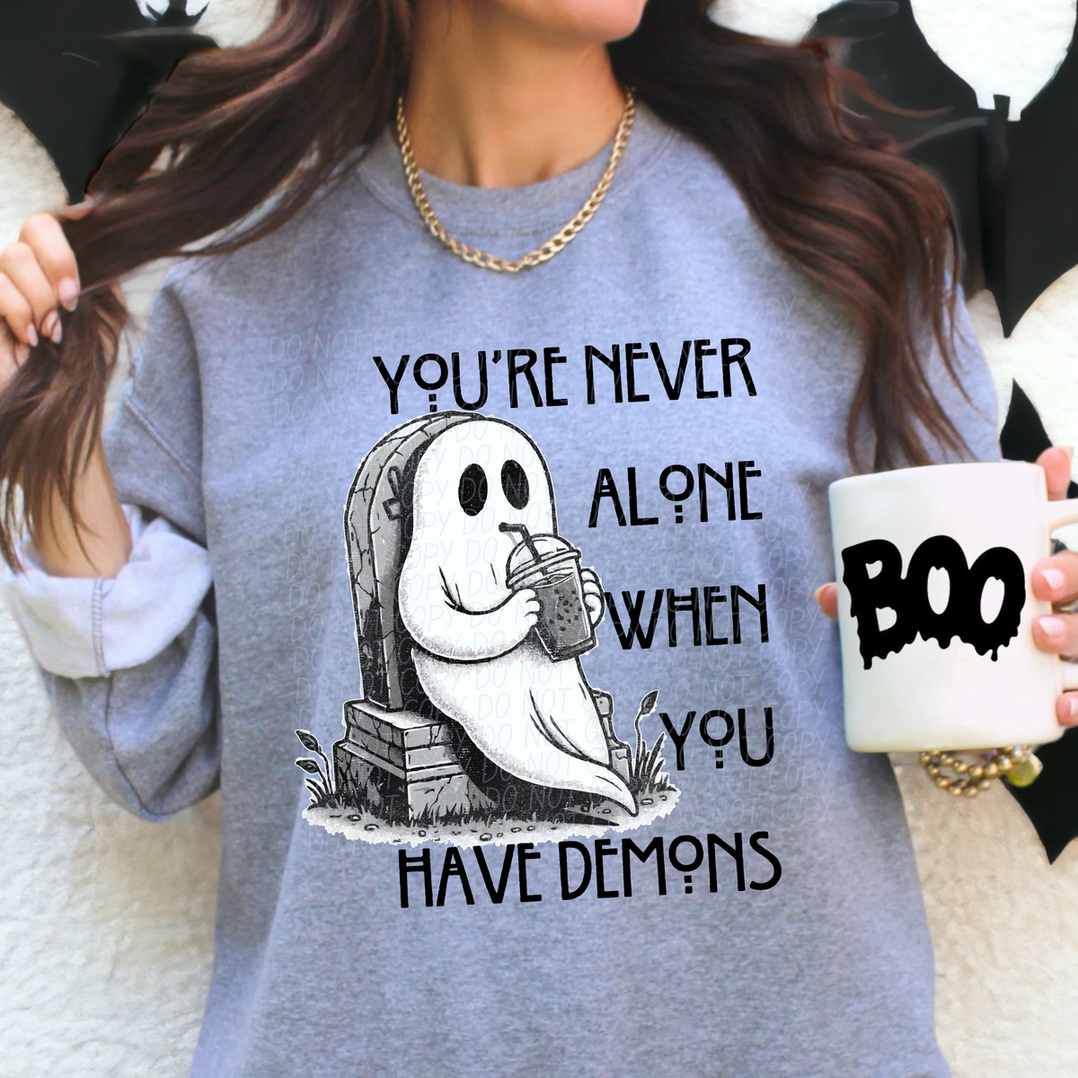 You're never alone when you have demons ghost CITY DTF transfer