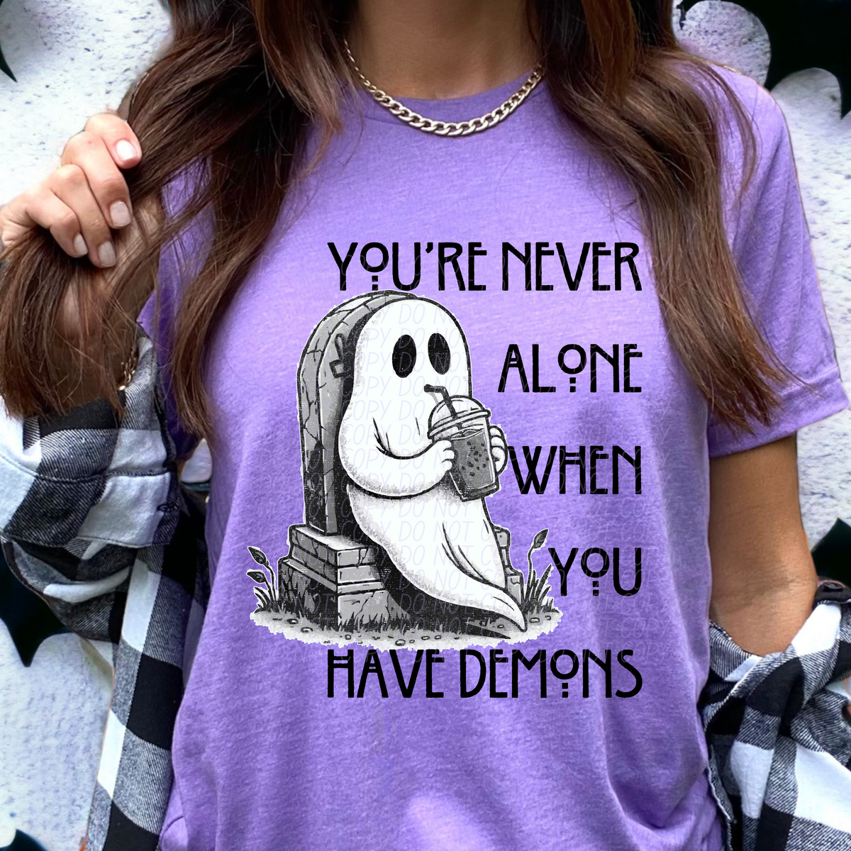You're never alone when you have demons ghost CITY DTF transfer
