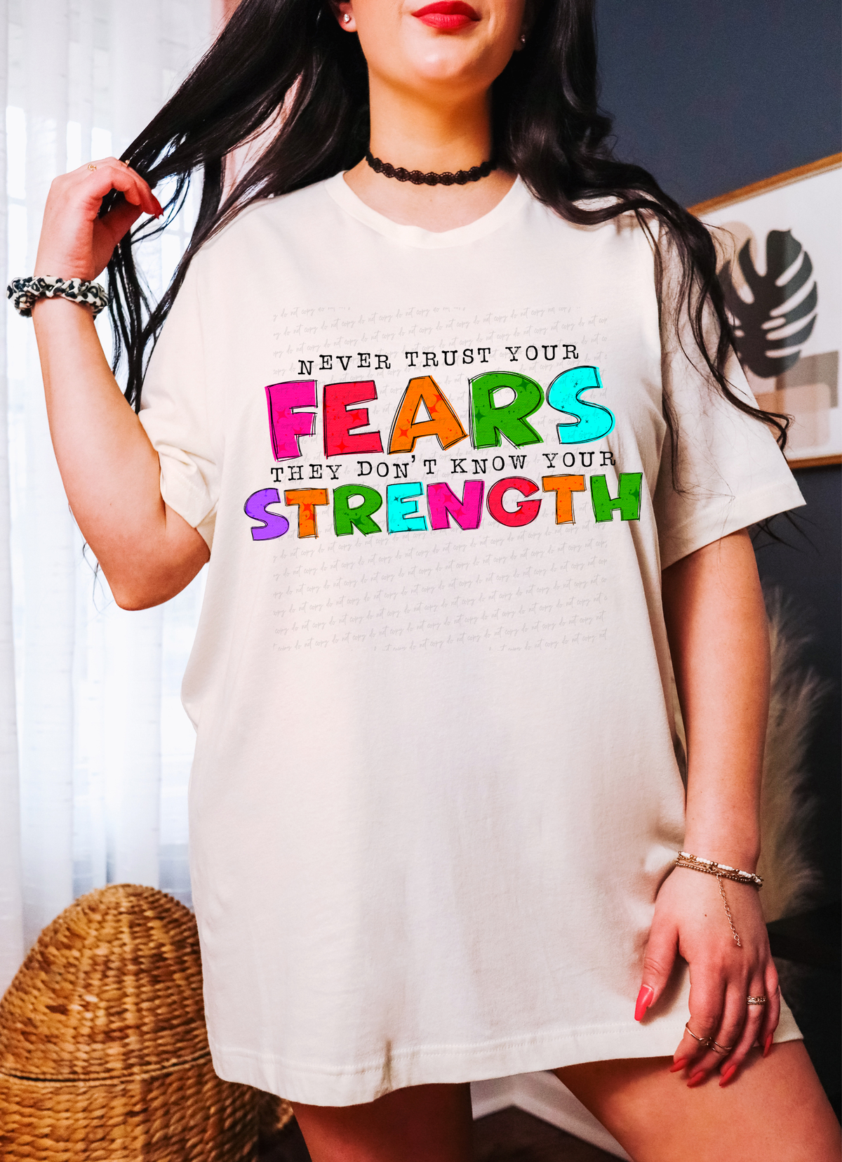 Never Trust Your Fears They Don't Know Your Strength Colorful Font 116637 DTF Transfer