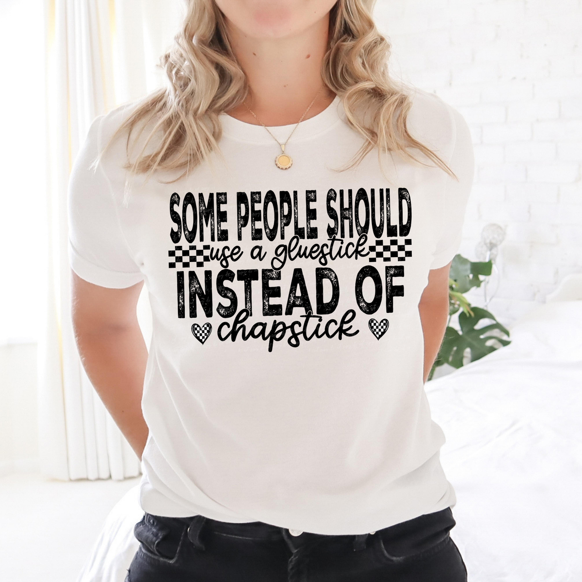 Some People Should Use A Glue Stick Instead Of Chapstick Black 86170 DTF Transfer