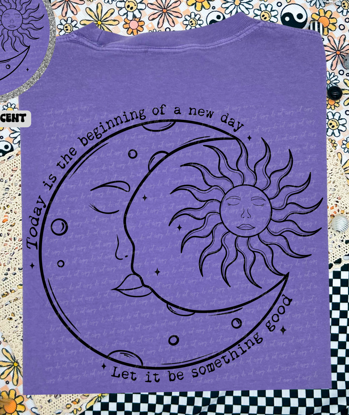 Today Is The Beginning Of A New Day Let It Be Something Good Moon Sun Black (Back Print) 86441 DTF Transfer