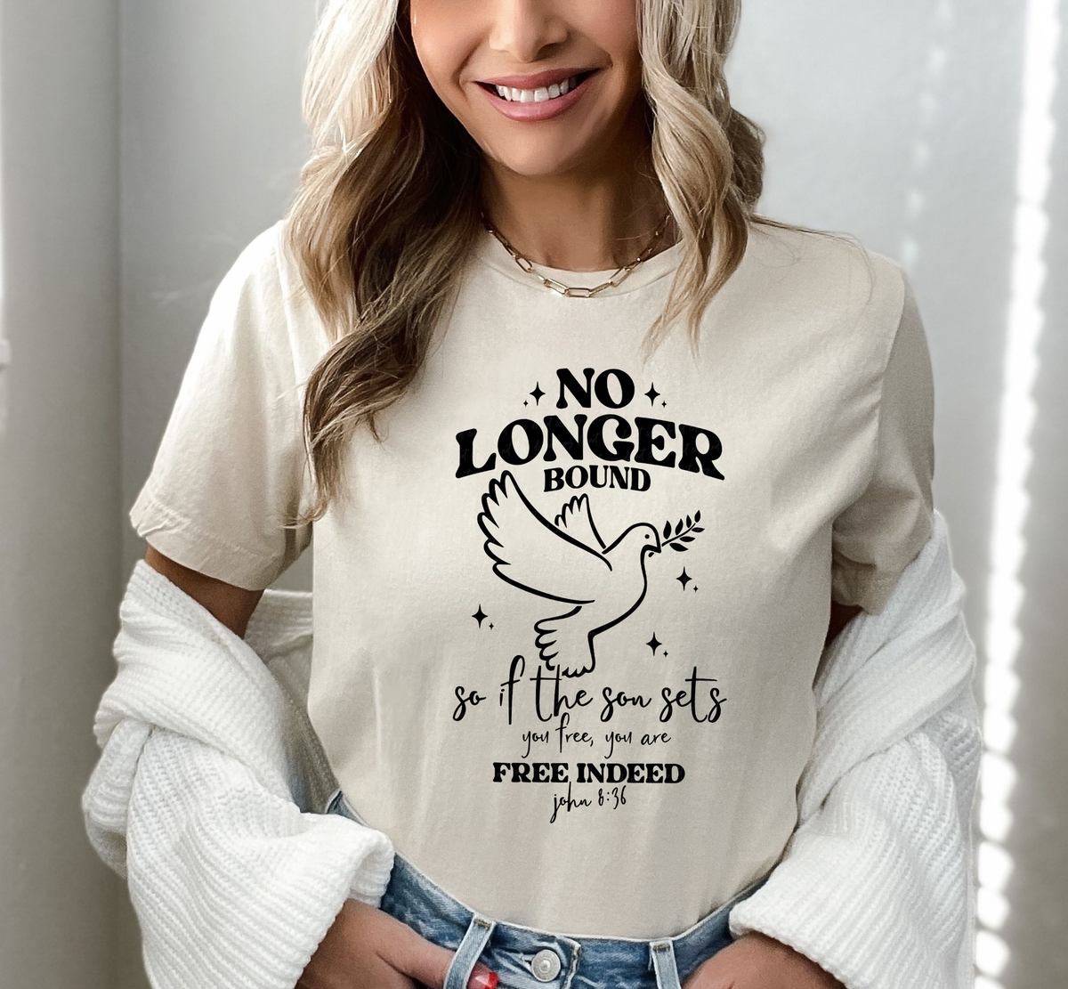 No Longer Bound So If The Son Sets You Free You Are Free Indeed John 8:36 76372 DTF Transfer