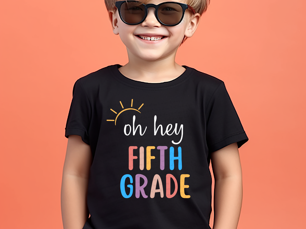 Oh Hey There Fifth Grade Sun 114891 DTF transfer