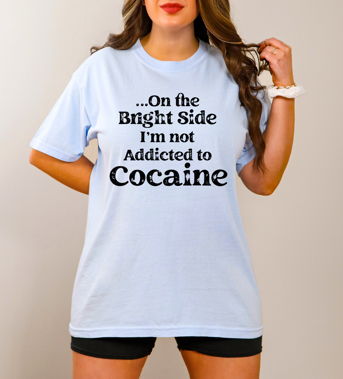 On The Bright Side I'm Not Addicted To Cocaine 116861 DTF Transfer