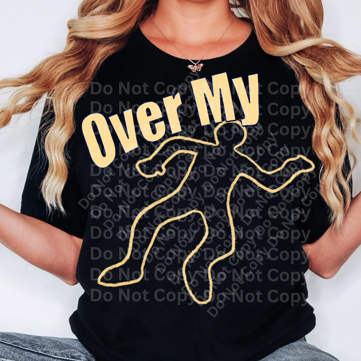 Over my dead body (Irene) DTF Transfer